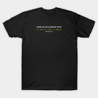 Ephesians 5:11 No Fellowship With Darkness Anti-Halloween T-Shirt